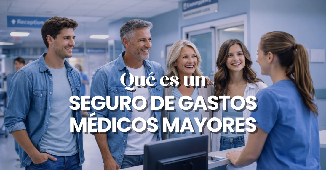 Qué es un Seguro de Gastos Médicos Mayores